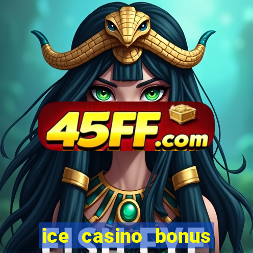 ice casino bonus 25 euro